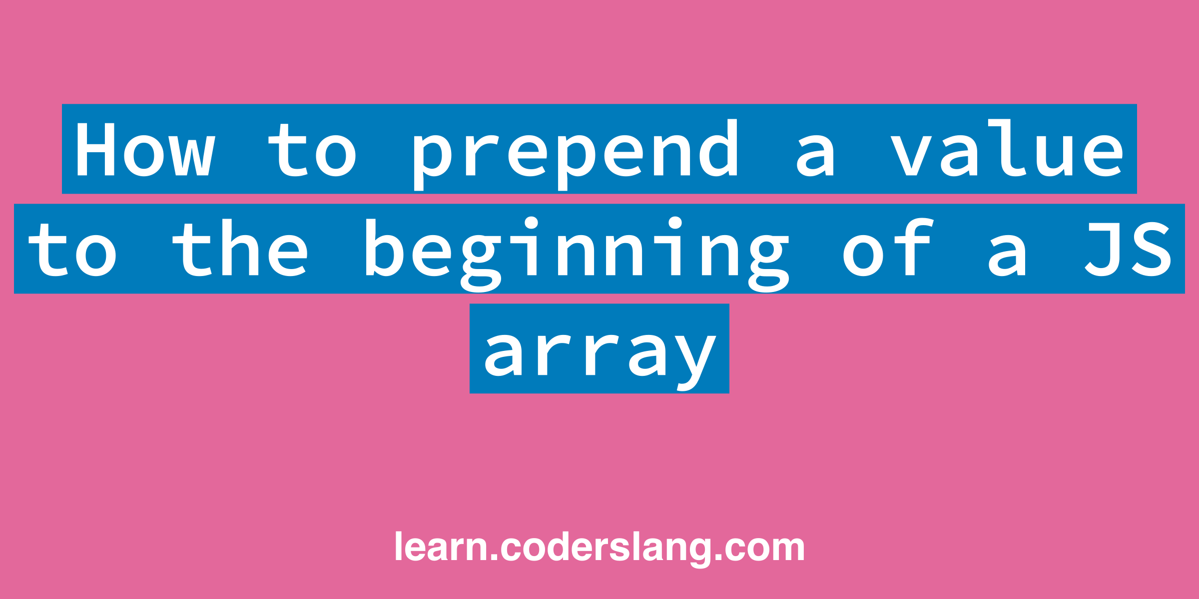 how-to-prepend-a-value-to-the-beginning-of-a-js-array